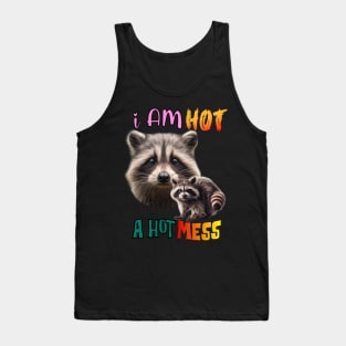 I am hot, A hot mess Tank Top